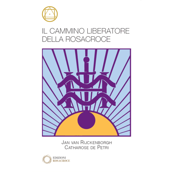 IL CAMMINO LIBERATORE DELLA ROSACROCE
