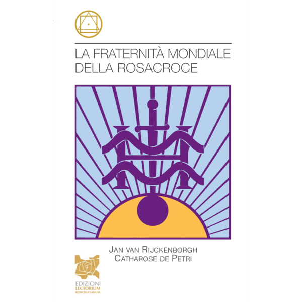 LA FRATERNITÀ MONDIALE DELLA ROSACROCE