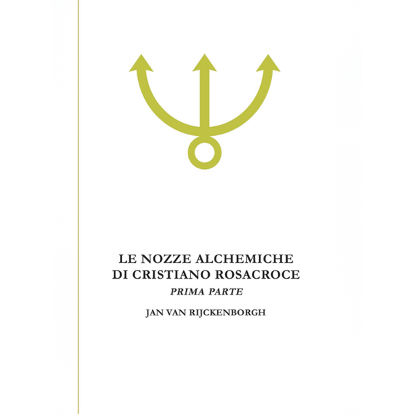 Le Nozze Alchemiche di Cristiano Rosacroce - Vol. 1