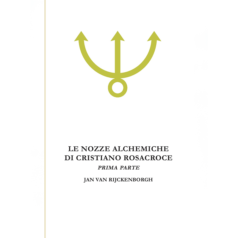Le Nozze Alchemiche di Cristiano Rosacroce - Vol. 1